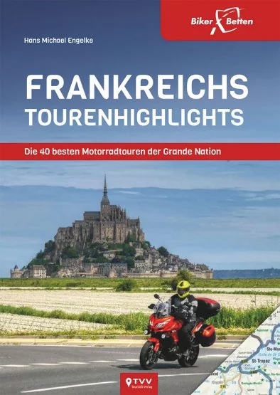 Motorrad-Reisebuch Frankreich Tourenhighlights Motorrad-Reisebuch Frankreich Tourenhighlights
