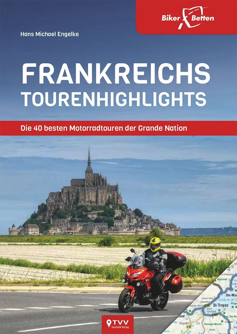 Motorrad-Reisebuch Frankreich Tourenhighlights Motorrad-Reisebuch Frankreich Tourenhighlights